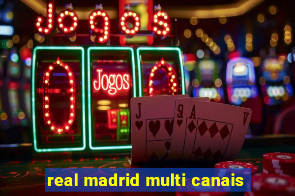 real madrid multi canais